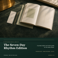 The Seven-Day Rhythm Edition